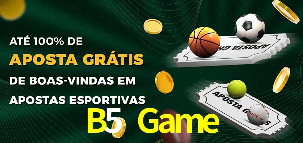 B5 Game Ate 100% de Aposta Gratis